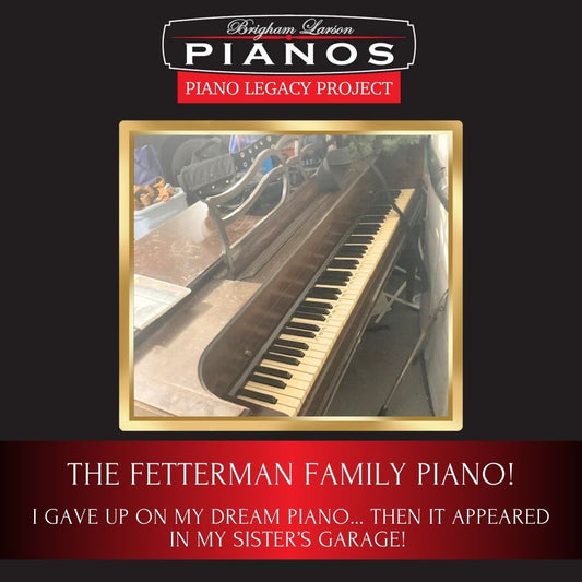 The Fetterman Family Piano!